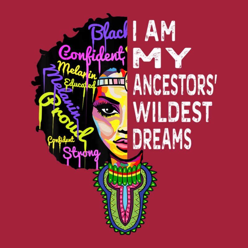 I Am My Ancestors Wildest Dreams Black History Month Basic T-shirt | Artistshot