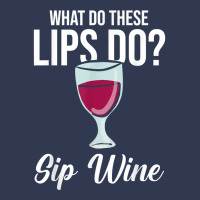 What Do These Lips Do Sip Wine Winemaker Wine T Shirt Basic T-shirt | Artistshot