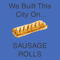 We Built This City ...on Sausage Rolls Funny British Design Basic T-shirt | Artistshot