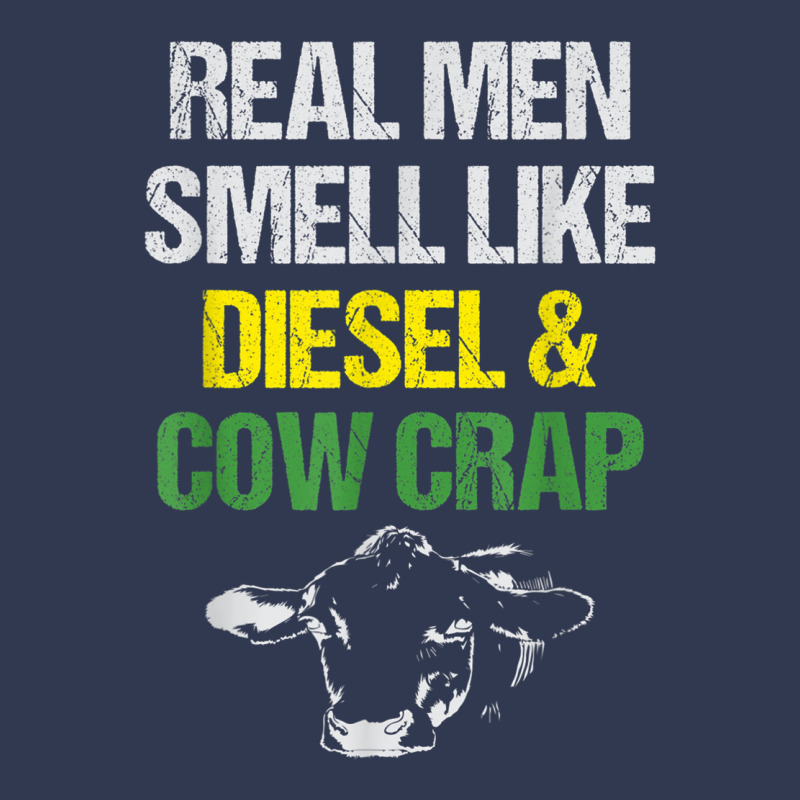 Mens Real Men Smell Like Diesel And Cow Crap Funny Dairy Farmer T Shir Basic T-shirt | Artistshot