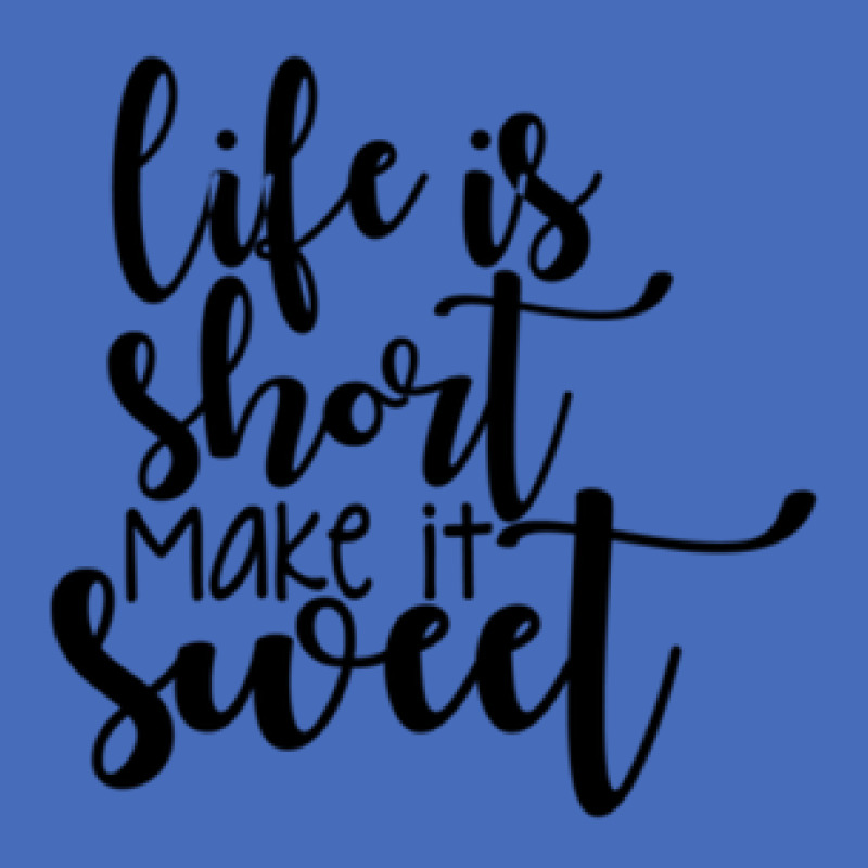 Life Is Short Make It Sweet Basic T-shirt | Artistshot