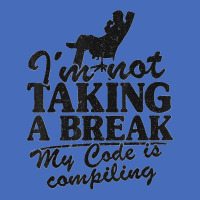 I'm Not Taking A Break My Code Is Compiling Coder Programmer Basic T-shirt | Artistshot