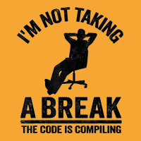 I'm Not Taking A Break The Code Is Compiling Programmer Basic T-shirt | Artistshot