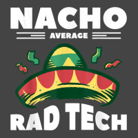 Nacho Average Rad Tech Radiologist Rad Tech T Shirt Basic T-shirt | Artistshot