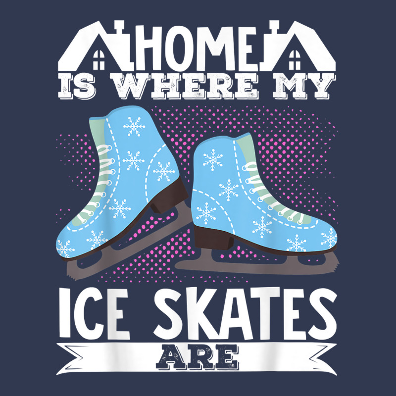 Figure Skater Home Is Where My Ice Skates Are Dancing T Shirt Basic Youth T-shirt by cm-arts | Artistshot