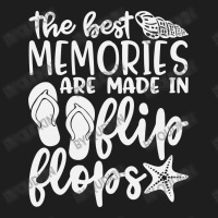 The Best Memories Are Made In Flip Flops Classic T-shirt | Artistshot