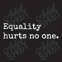 Equality Hurts T-shirt | Artistshot