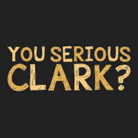 You Serious Clark Movie Christmas Movie Basic T-shirt | Artistshot