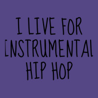 I Live For Instrumental Hip Hop Basic T-shirt | Artistshot