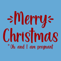 Merry Christmas   Oh, And I Am Pregnant Xmas Baby Gift Tee Sweatshirt Basic T-shirt | Artistshot