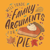 Funny Thanksgiving Will Trade Family Arguments For Pie Basic T-shirt | Artistshot