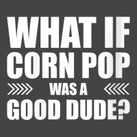 Womens What If Corn Pop Was A Good Dude V Neck T Shirt Basic Youth T-shirt | Artistshot