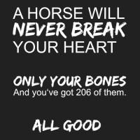 A Horse Will Never Break Your Heart   Horseback Rider Horses Pullover Basic T-shirt | Artistshot