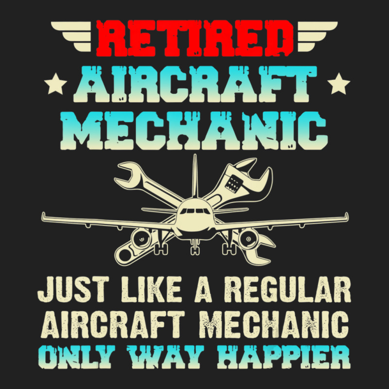 Retired Aircraft Mechanic Regular Aircraft Mechanic Basic T-shirt by cm-arts | Artistshot