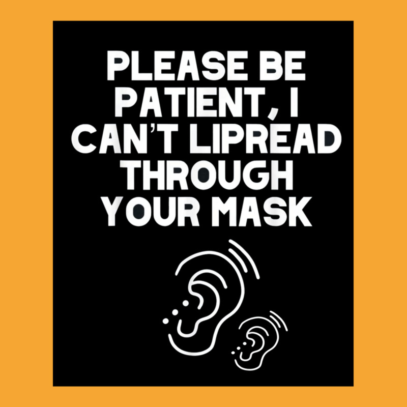 I Can’t Lipread Through Your Mask Hearing Impaired Deaf Basic T-shirt by PEGGYBROWNEE | Artistshot