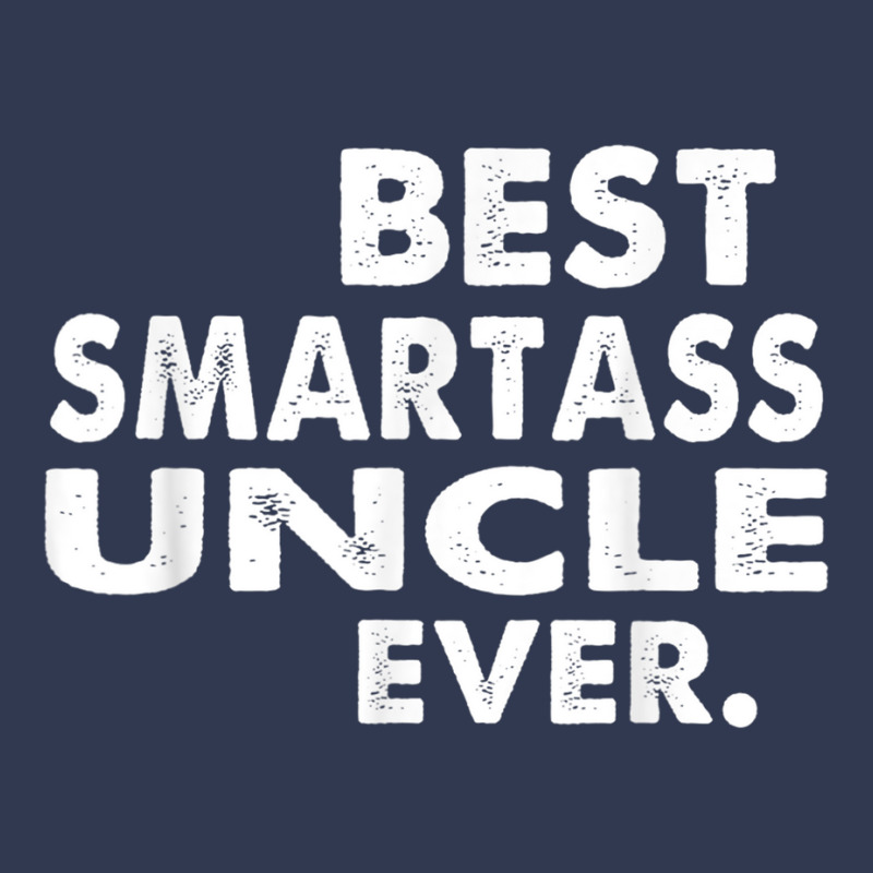 Best Smartass Uncle Ever T Shirt Basic T-shirt | Artistshot