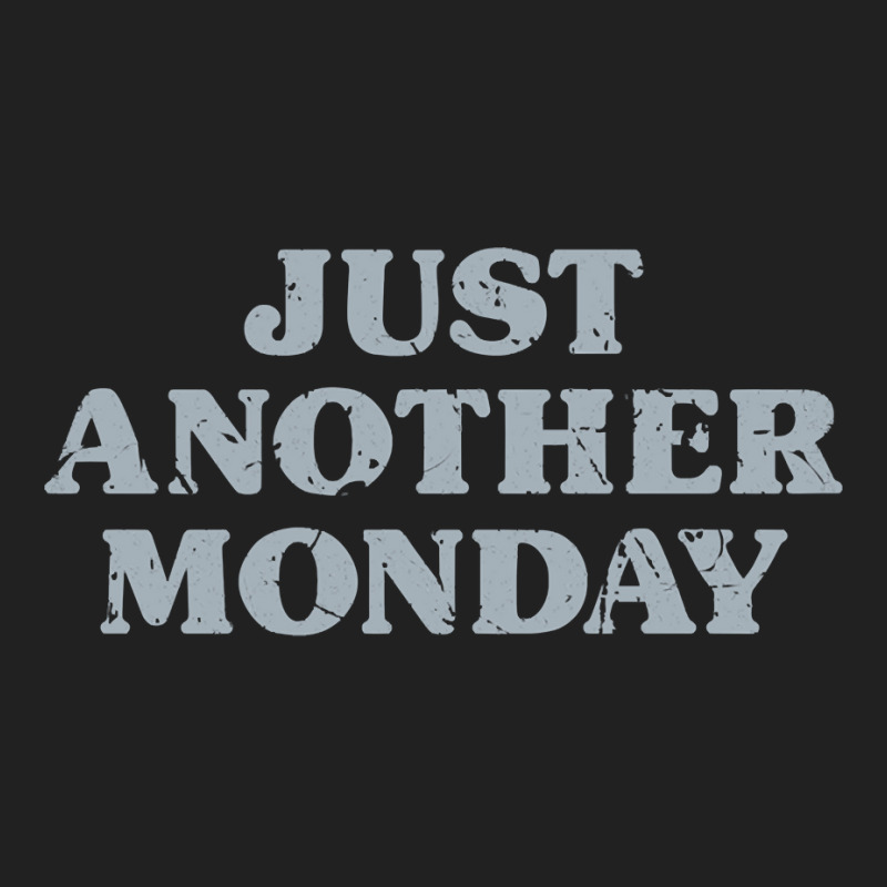 Monday Just Another Monday Day Of The Week Daily Series Pullover Hoodi Basic T-shirt | Artistshot