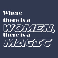 Where There Is A Women, There Is A Magic Active Basic T-shirt | Artistshot