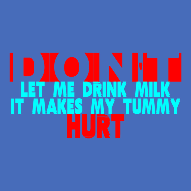 Dont Let Me Drink Milk It Makes My Tummy Hurt  (3) Basic T-shirt by cm-arts | Artistshot