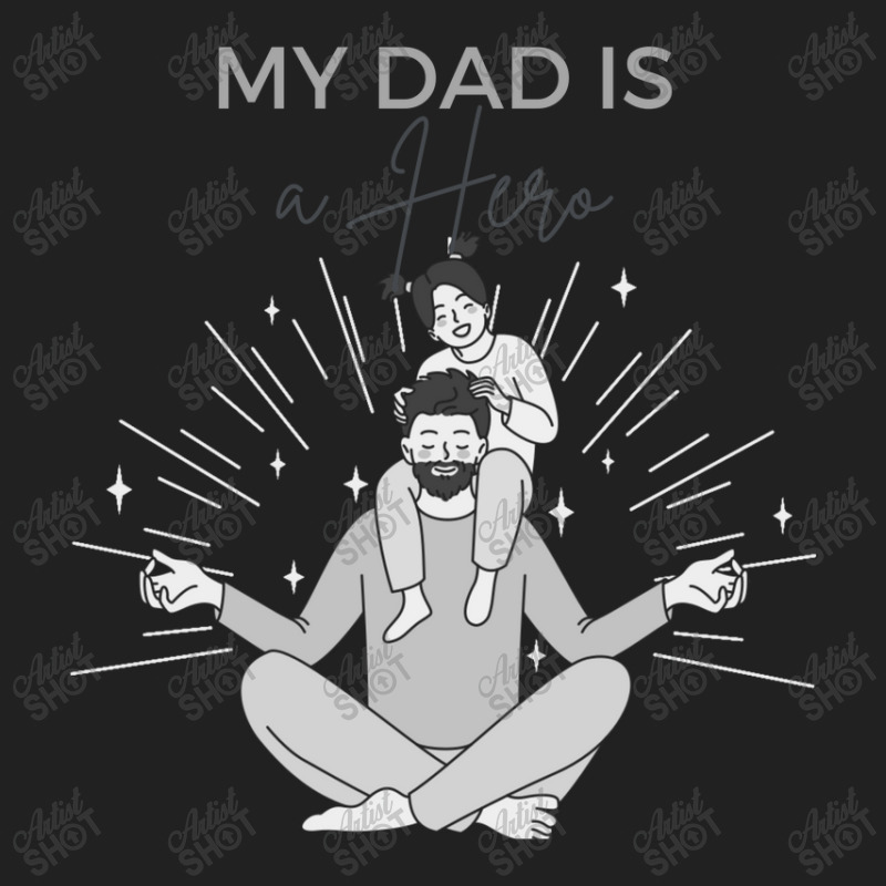 My Dad Is A Hero Father Day Shirt Basic T-shirt by Jhanafi | Artistshot