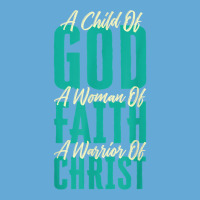 A Child Of God A Woman Of Faith A Warrior Of Christ Jesus Basic T-shirt | Artistshot