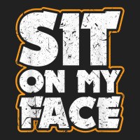 Sit On My Face Oral Sex Kinky Fetish Bdsm Eat Ass Basic T-shirt | Artistshot