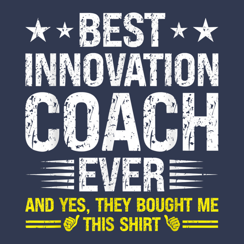 Best Innovation Coach Ever Funny Innovation Coach Humor T Shirt Basic T-shirt by cm-arts | Artistshot