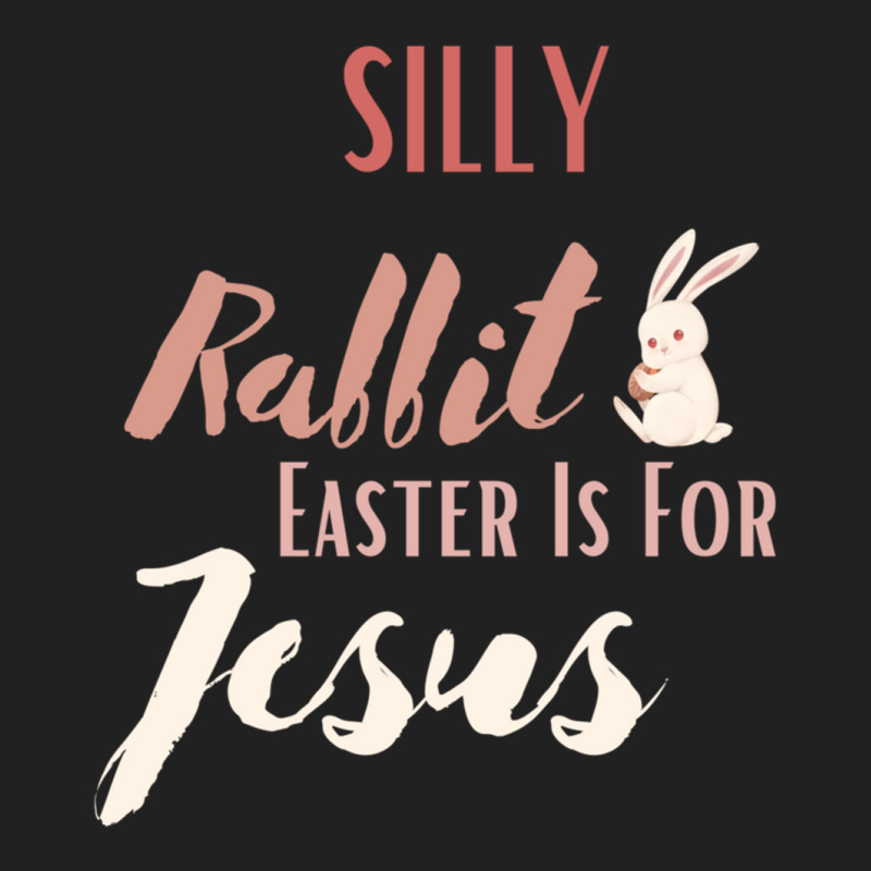 Cute Silly Rabbit Easter Is For Jesus Christians Basic T-shirt | Artistshot