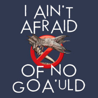 I Aint Afraid Of No Goauld Basic T-shirt | Artistshot