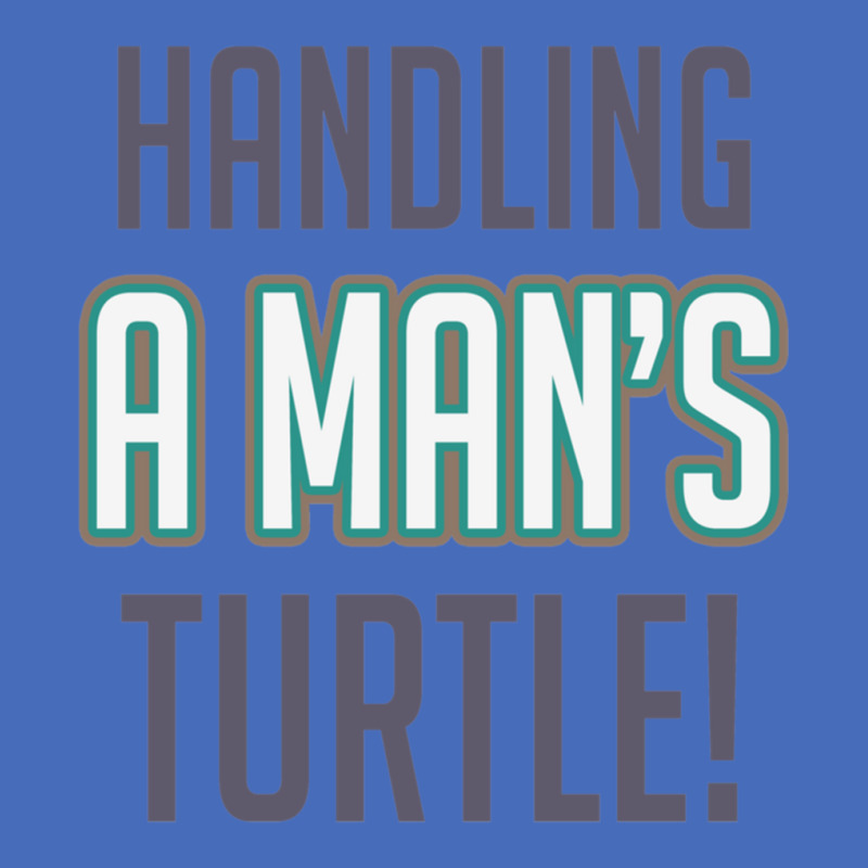 Handling A Mans Turtle! Basic T-shirt | Artistshot