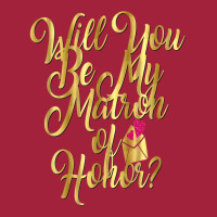 Will You Be My Matron Of Honor T Shirt Wedding Bride Basic T-shirt | Artistshot