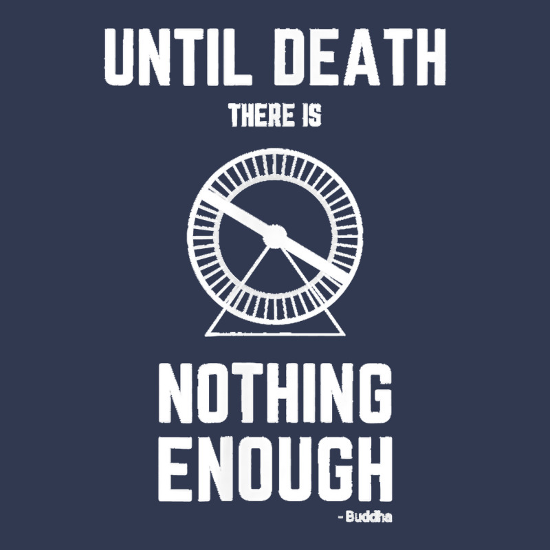 Until Death There Is Nothing Enough' (buddha) Hamster Wheel Basic T-shirt by JilmarM.Perez | Artistshot