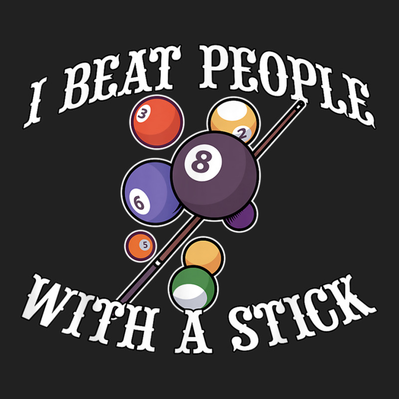 I Beat People With A Stick Billiards Ball Pool Gifts Basic T-shirt | Artistshot