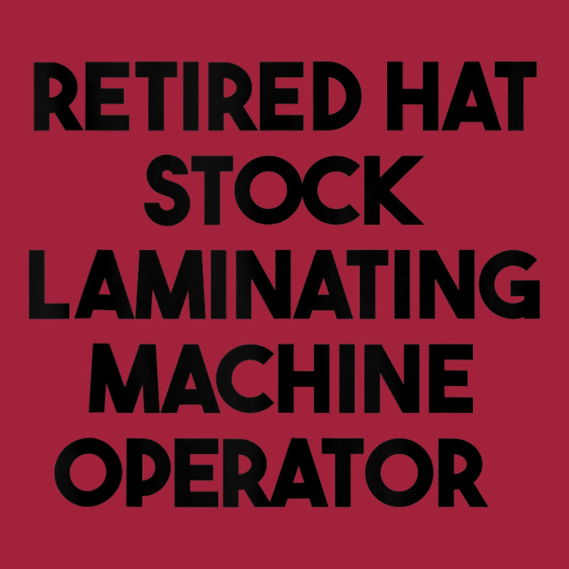 Retired Hat Stock Laminating Machine Operator Tank Top Basic Youth T-shirt by cm-arts | Artistshot