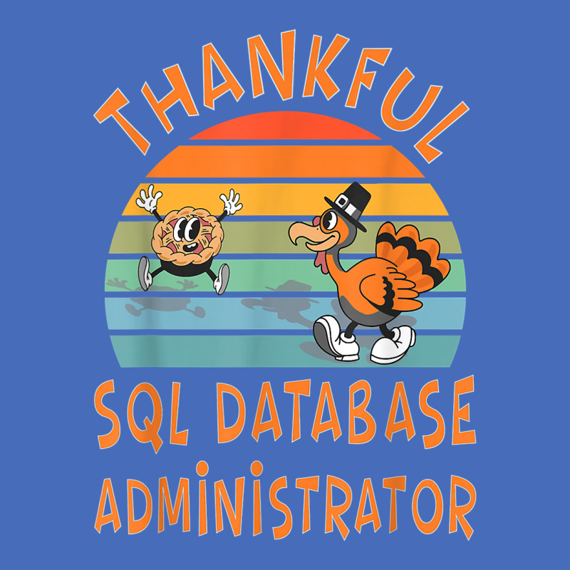 Sql Database Administrator Job Funny Thanksgiving T Shirt Basic Youth T-shirt by cm-arts | Artistshot