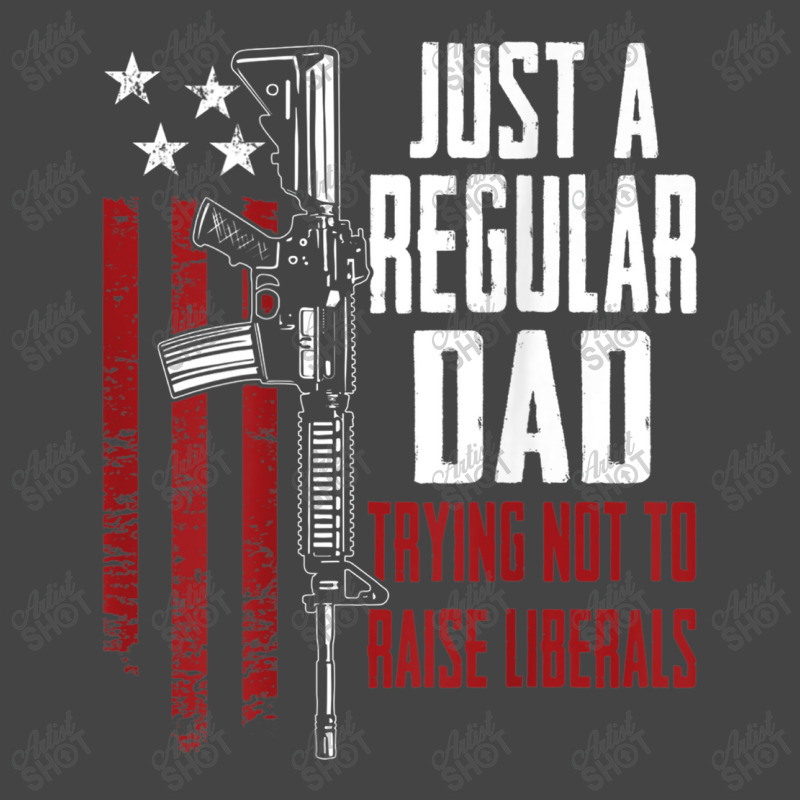 Just A Regular Dad Trying Not To Raise Liberals On Back Basic T-shirt | Artistshot