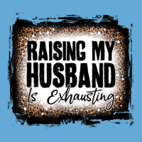 Raising My Husband Is Exhausting Women Leopard Bleached Basic T-shirt | Artistshot