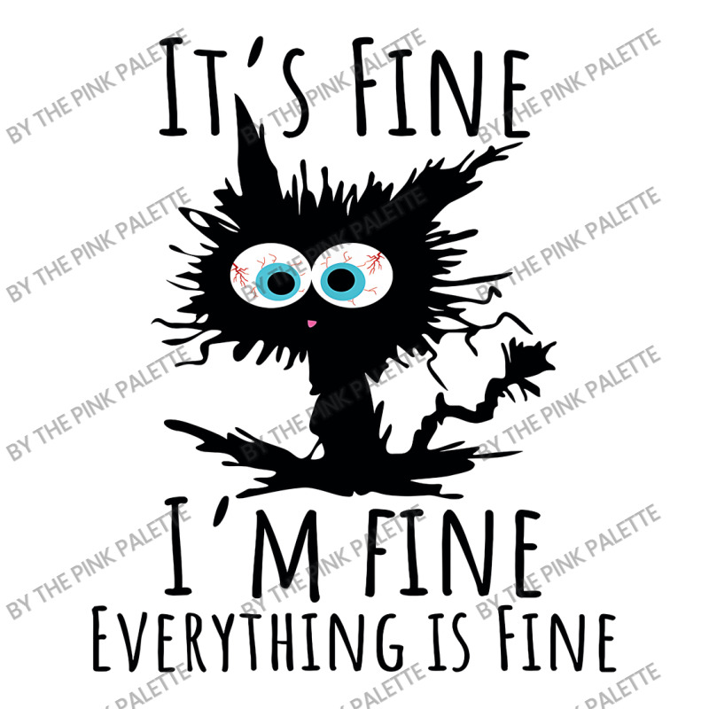 Its Fine Im Fine Everything Is Fine Funny Cat Stainless Steel Water Bottle | Artistshot