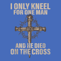 I Only Kneel For One Man An He Died On The Cross Jesus Basic T-shirt | Artistshot