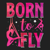 Born To Fly Aerialist Aerial Silks Dancer Air Yoga Women T Shirt Basic Youth T-shirt | Artistshot