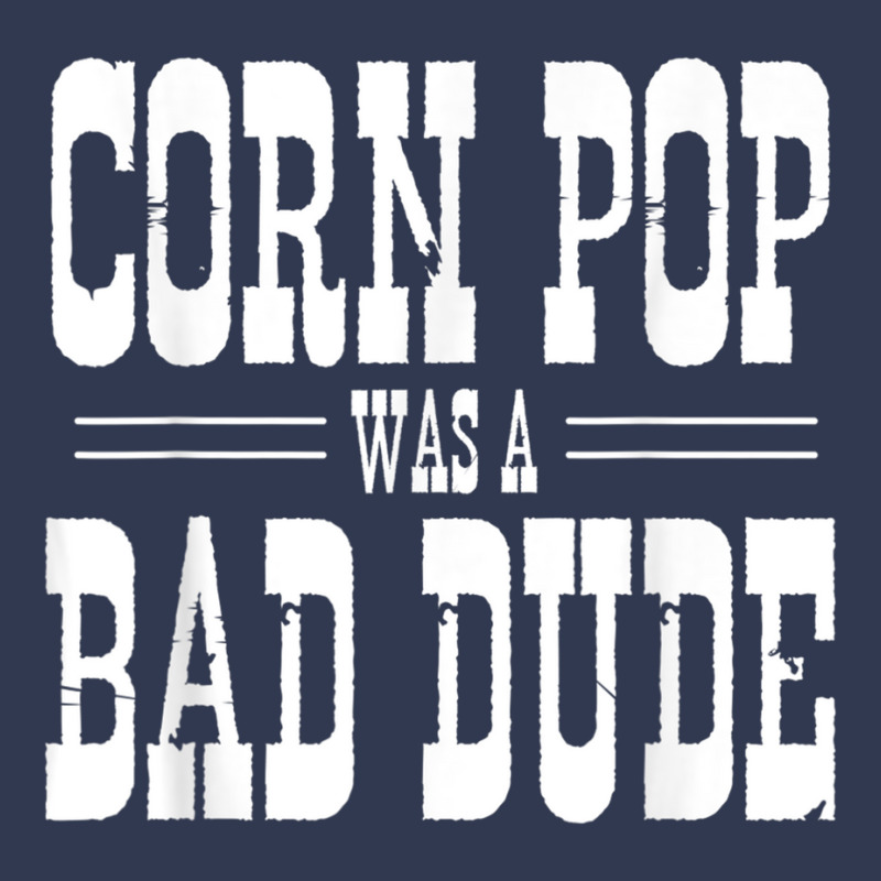 Funny Politics Meme Corn Pop Was A Bad Dude Political Humor Basic T-shirt | Artistshot