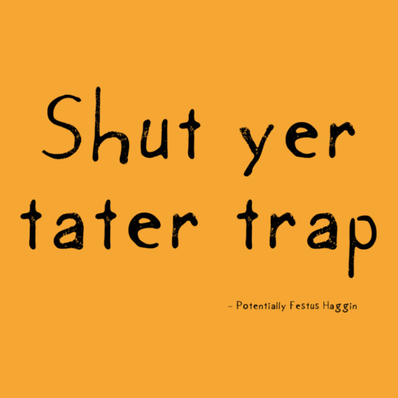 Shut Yer Tater Trap Basic T-shirt | Artistshot