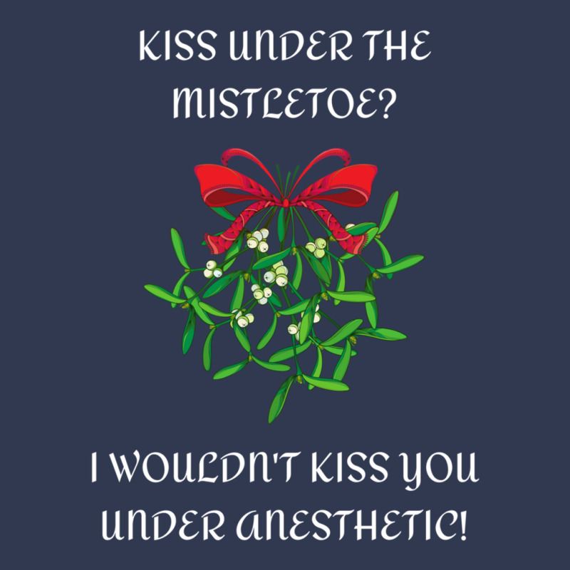 I Wouldn't Kiss You Under Anesthetic - Funny Christmas Design 1 Basic T-shirt | Artistshot