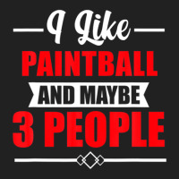 I Like Paintball And Maybe 3 People - Funny Paintball Basic T-shirt | Artistshot