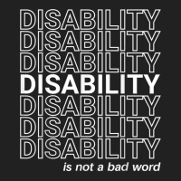 Disability Is Not A Bad Word, Happy Disability Pride Month Basic T-shirt | Artistshot