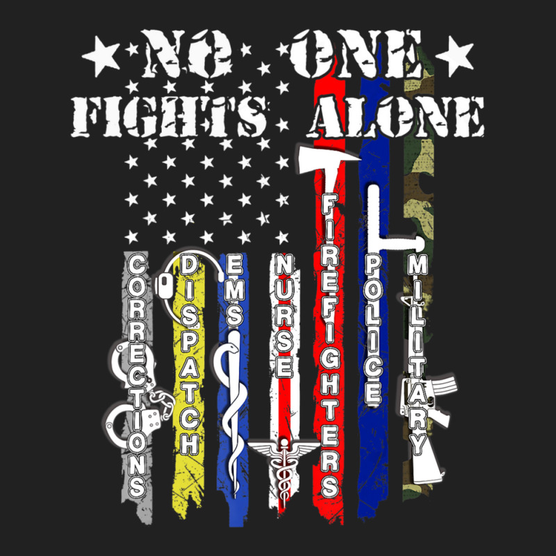 No One Fights Alone Usa Flag Veterans Army Police Ems Basic T-shirt by degreesgunner | Artistshot