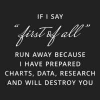 If I Say First Of All Run Away I Will Destroy You Basic T-shirt | Artistshot