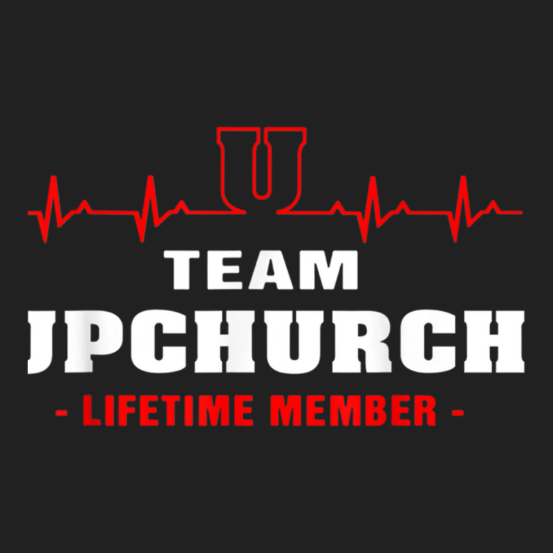 Team Upchurch Lifetime Member Proud Family Surname Upchurch Basic T-shirt by YATRONOTLEY | Artistshot