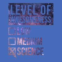 Funny Level Of Awesomeness Low Medium Gift Science Sciences Scientist Basic T-shirt | Artistshot