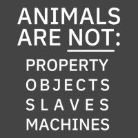 Animals Are Not Property Objects Slaves Machines Basic T-shirt | Artistshot